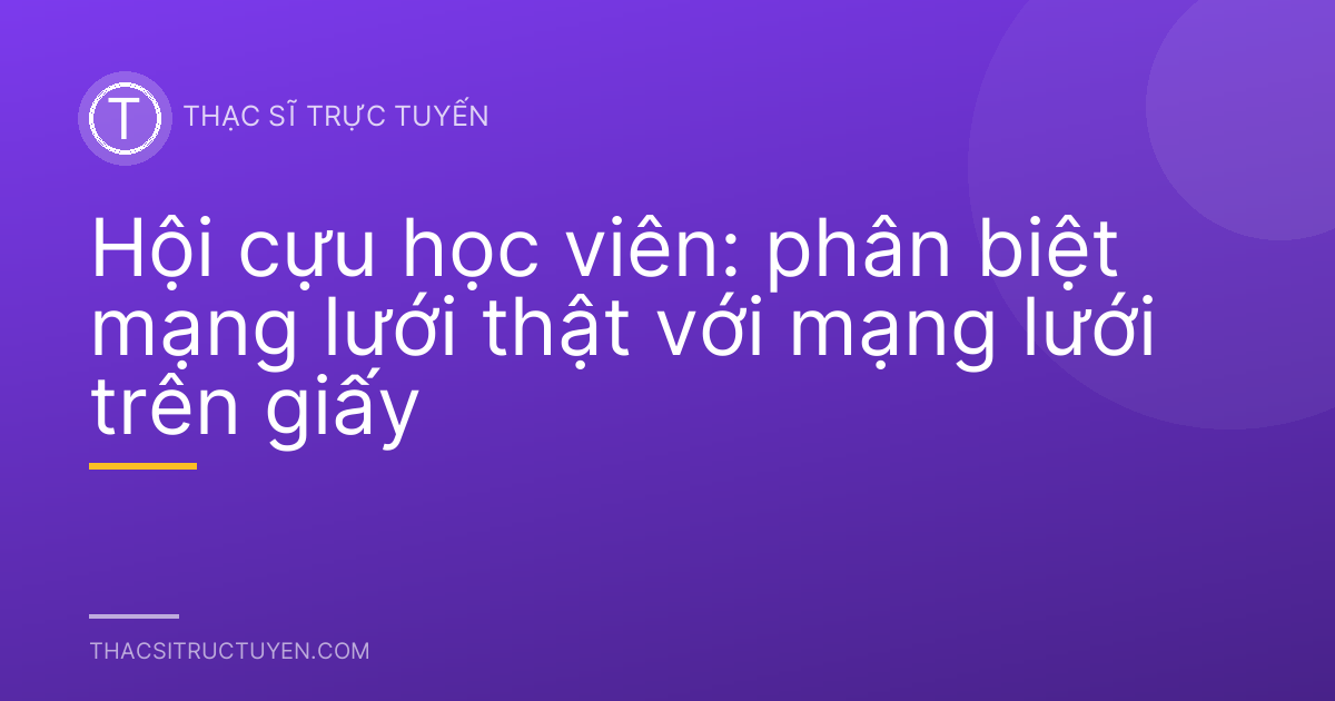 Hội cựu học viên: phân biệt mạng lưới thật với mạng lưới trên giấy
