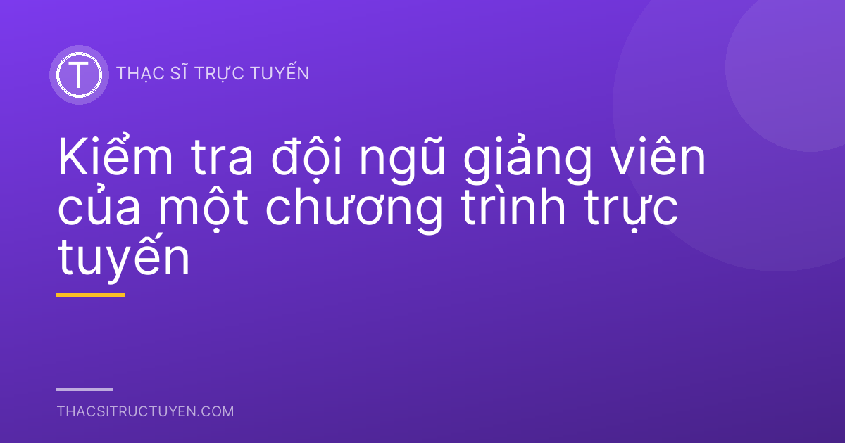 Kiểm tra đội ngũ giảng viên của một chương trình trực tuyến