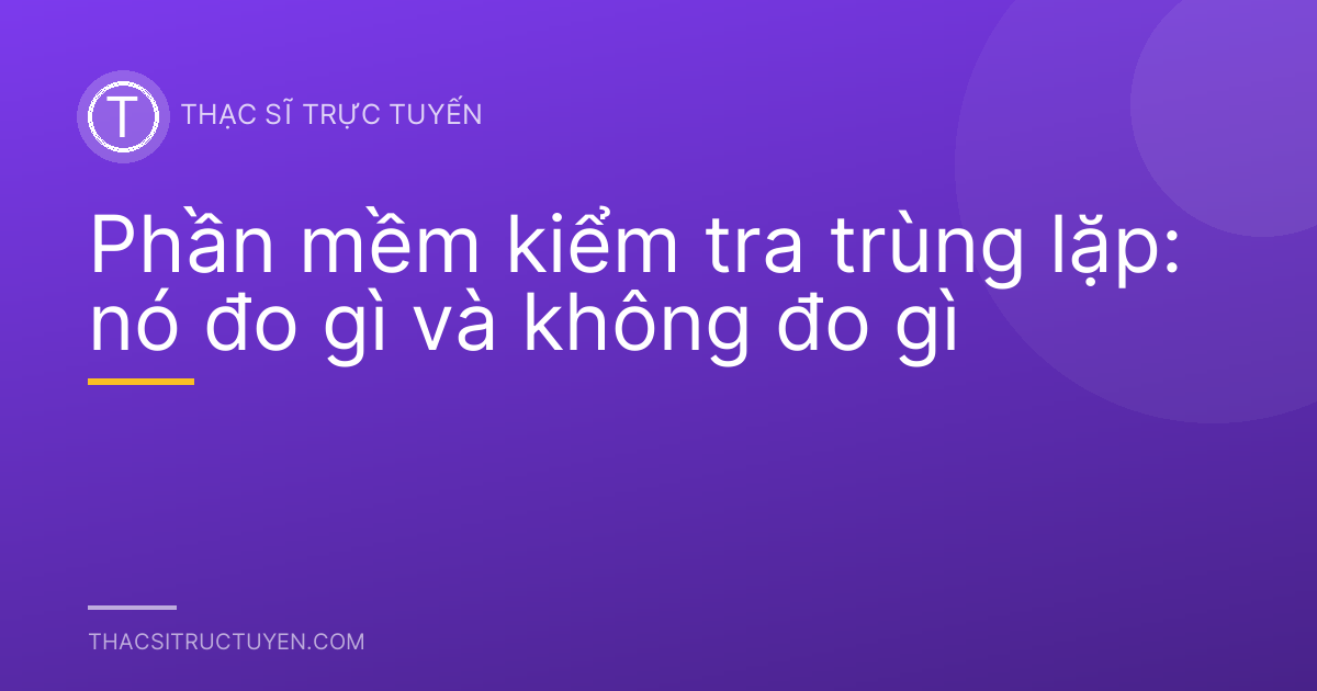 Phần mềm kiểm tra trùng lặp: nó đo gì và không đo gì